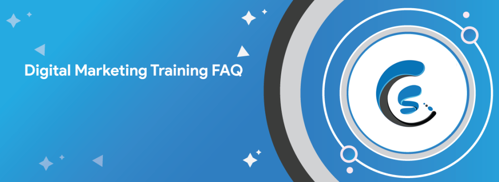 Digital Marketing Training FAQ